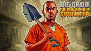 Dig or Die: Prison Escape Simulator - Online Strategy Game